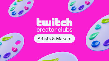 Twitch Artists and Makers Club Twitch Creator Clubs Artists and Makers